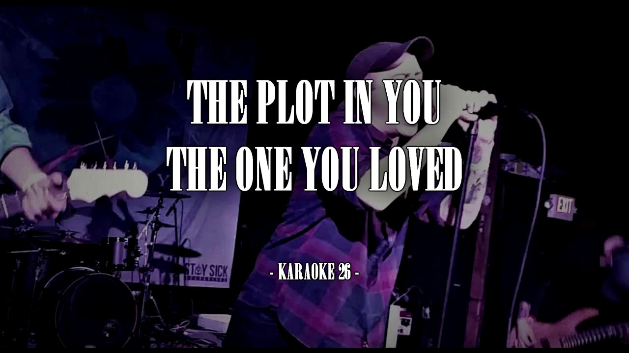 The Plot In You The One You Loved Lyrics