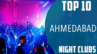 Top 10 Best Night Clubs to Visit in Ahmedabad | India - English