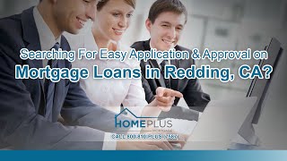Mortgage Loans in Redding, CA: Tips to Boost Your Application
