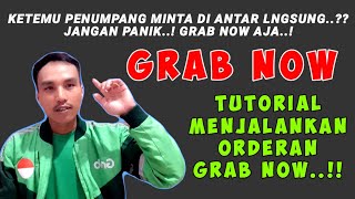 GRAB NOW || TUTORIAL ORDERAN GRAB NOW || CARA MENJALANKAN GRAB NOW