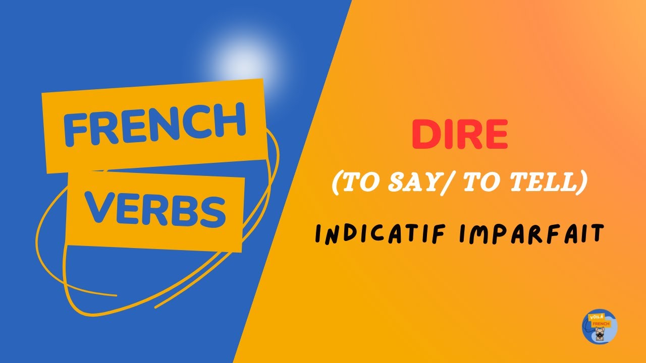 Dire ( To say/To tell) - Indicatif Imparfait - YouTube