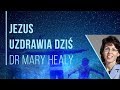 7. Konf. Jezus uzdrawia dziś - dr Mary Healy