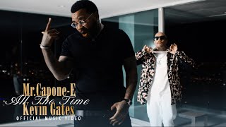 Video thumbnail of "Mr.Capone-E x Kevin Gates - All The Time (Official Music VIdeo)"