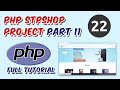 PHP Live STPShop Project Part 11 | PHP Tutorials | Ch - 22