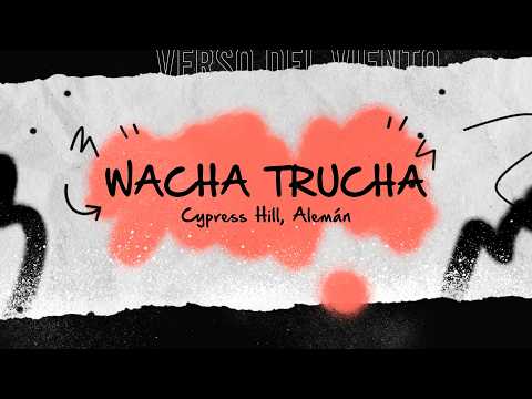 Cypress Hill, Alemán - Wacha Trucha (Letra/Lyrics)