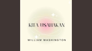 Kita Usahakan - William Washington