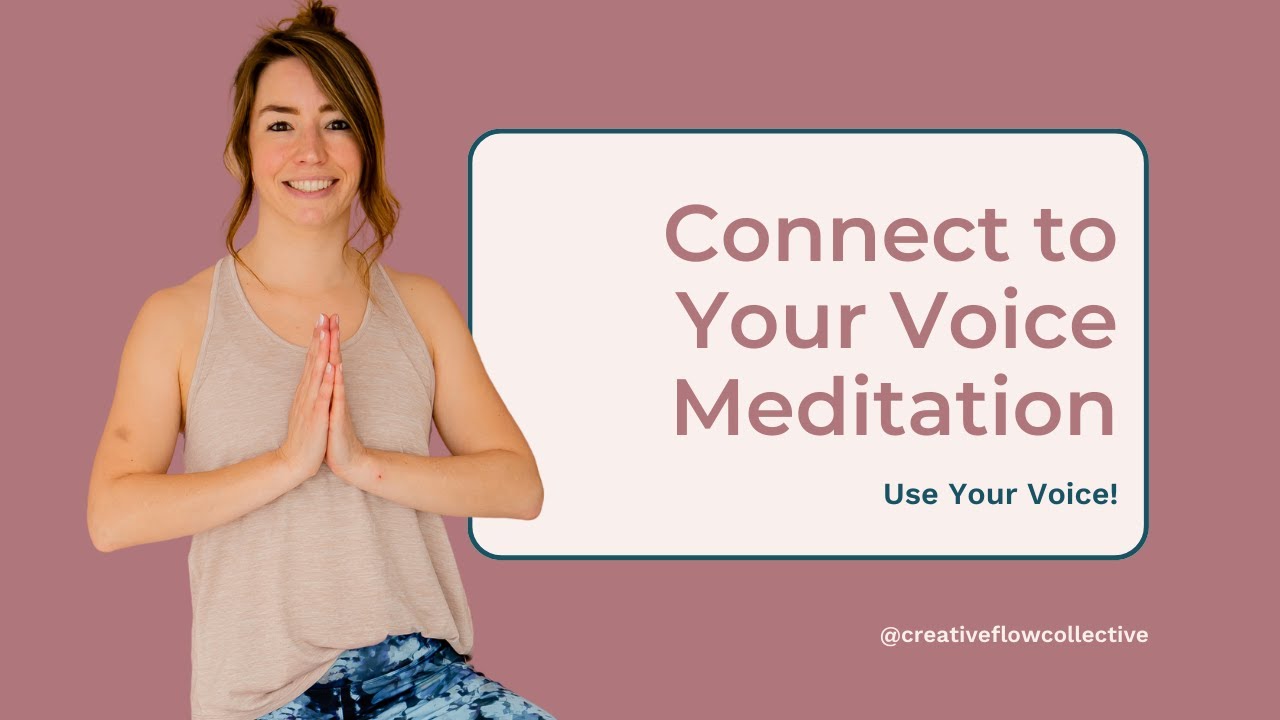 Connect to Your Voice 5 Minute Meditation - Use Your Voice!