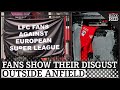 Liverpool Fans Outside Anfield Show Dismay At FSG European Super League Plans