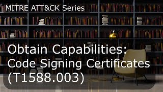 Obtain Capabilities: Code Signing Certificates (T1588.003)