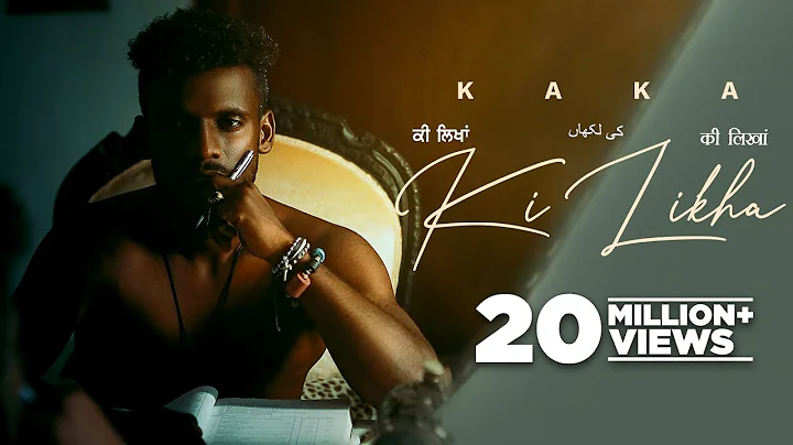 Kaka New Punjabi Song - Ki Likha (Official Video) ...