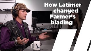 How Latimer Changed Farmer's Blading