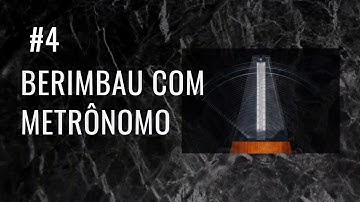 ⏲️BERIMBAU com METRÔNOMO #4: PRATICANDO com o BERIMBAU ⏲️
