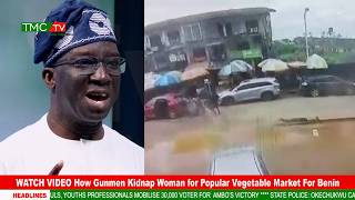 WATCH VIDEO How Gunmen Kidnap Woman for Popular Vegetable Market For Benin