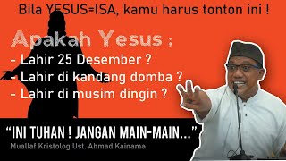 Fakta yang JARANG TERUNGKAP ! Apakah YESUS lahir 25 Desember saat NATAL ? Ust.Kainama Kristolog