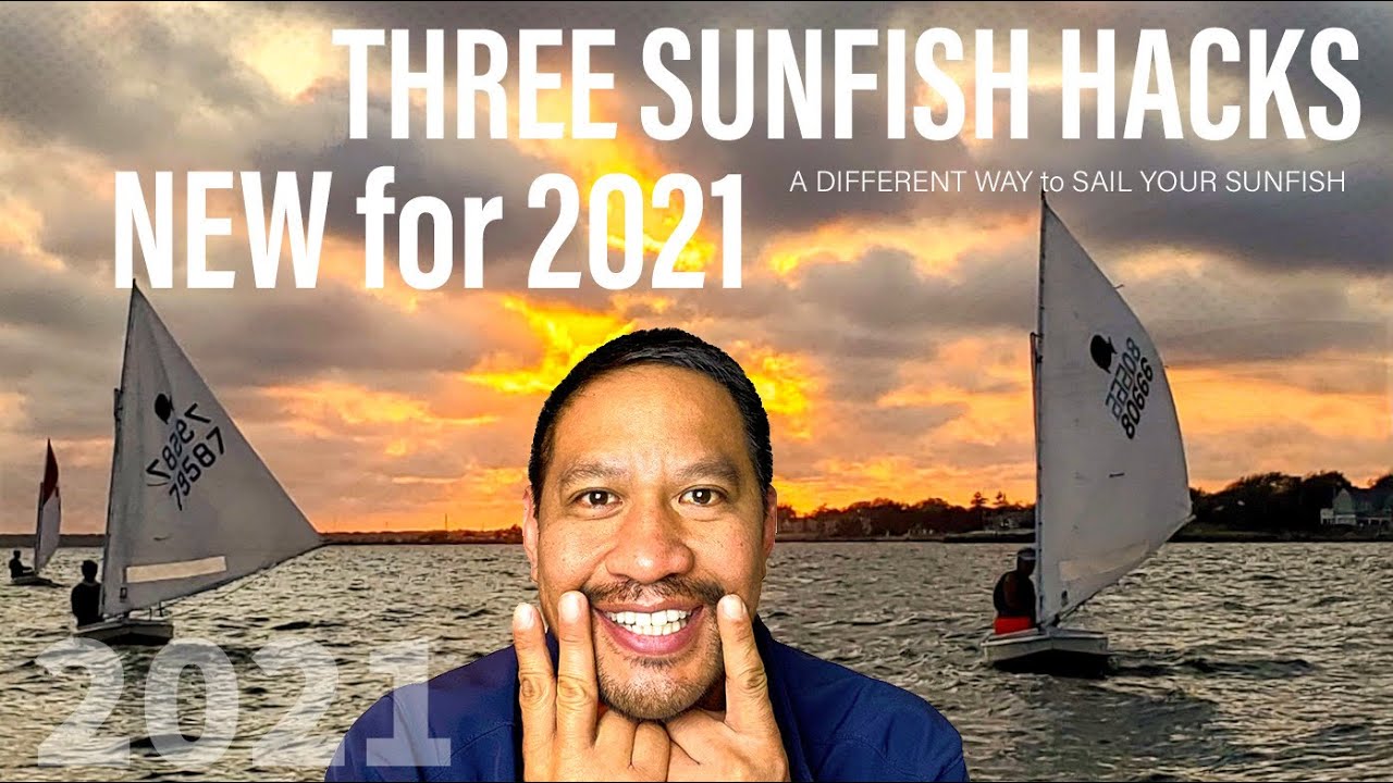 Three NEW Sunfish Sailboat Hacks for 2021