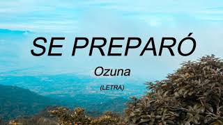 Ozuna - Se Preparo( lyrics)