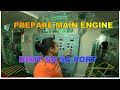 Prepare Main engine(dikit na kami sa port)