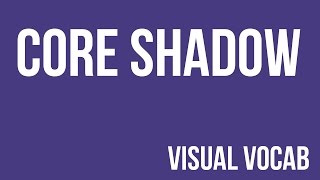 Core Shadown defined - From Goodbye-Art Academy