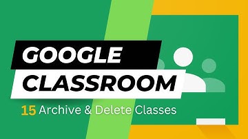 Google Classroom: Archiving and Deleting Classes