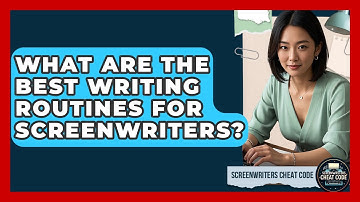 What Are The Best Writing Routines For Screenwriters? - Screenwriter