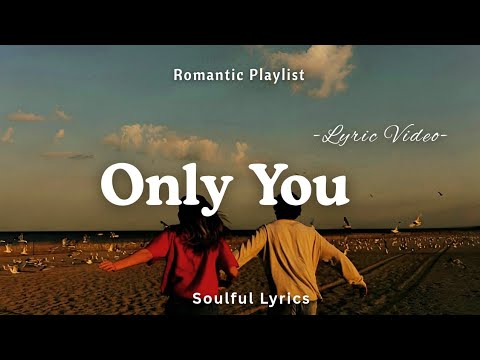 Only You - Romantic Love Song | Soulful Lyrics | Lyric Video - YouTube
