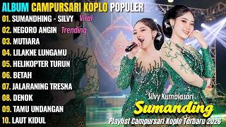 SILVY KUMALASARI - SUMANDHING - NEGORO ANGIN - TRESNO CAMPURSARI - ALBUM VIRAL TIKTOK 2026