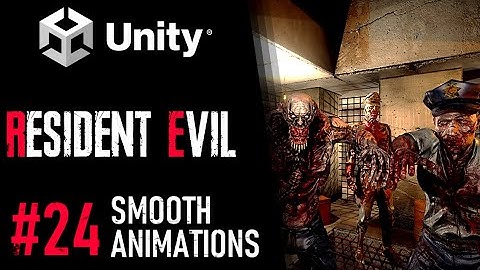 HOW TO MAKE RESIDENT EVIL IN UNITY - TUTORIAL 24 - HOW TO MAKE SMOOTH ANIMATIONS IN UNITY