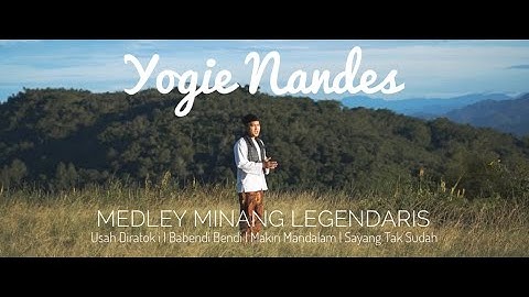 YOGIE NANDES- MEDLEY MINANG LEGENDARIS-Usah Diratok