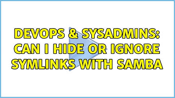DevOps & SysAdmins: Can I hide or ignore symlinks with Samba