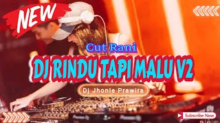 DJ RINDU TAPI MALU V2 - CUT RANI‼️SOUND VIRAL TIKTOK 2024‼️VERSION FUNKOT