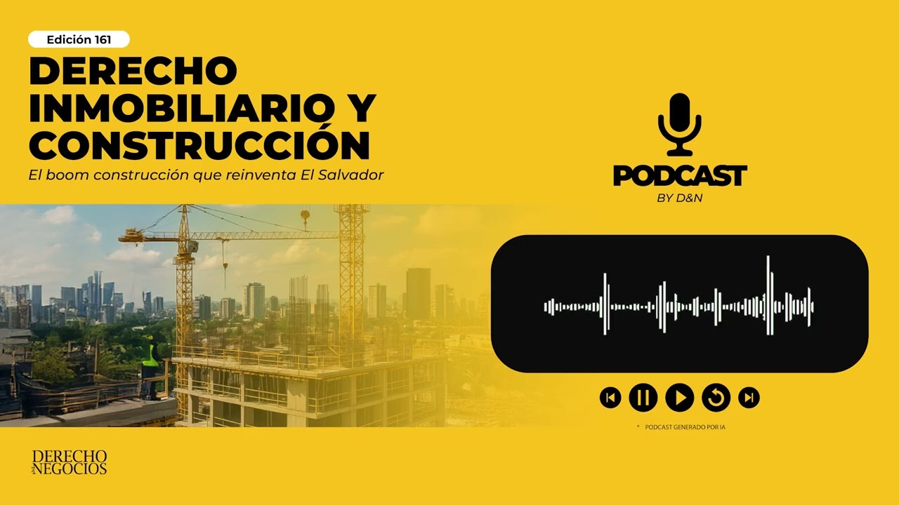 Podcast Derecho y Negocios | Derecho inmobiliario y construcción – Edición 161