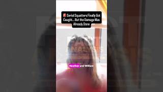 🚨 Serial Squatters Finally Got Caught… But the Damage Was Already Done‼️ #squatters #viralshorts