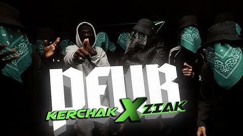 Kerchak - Peur feat. @ZiakCC (Clip Officiel)