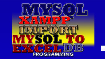 mysql with xampp import mysql  database to excel or export excel data to mysql database