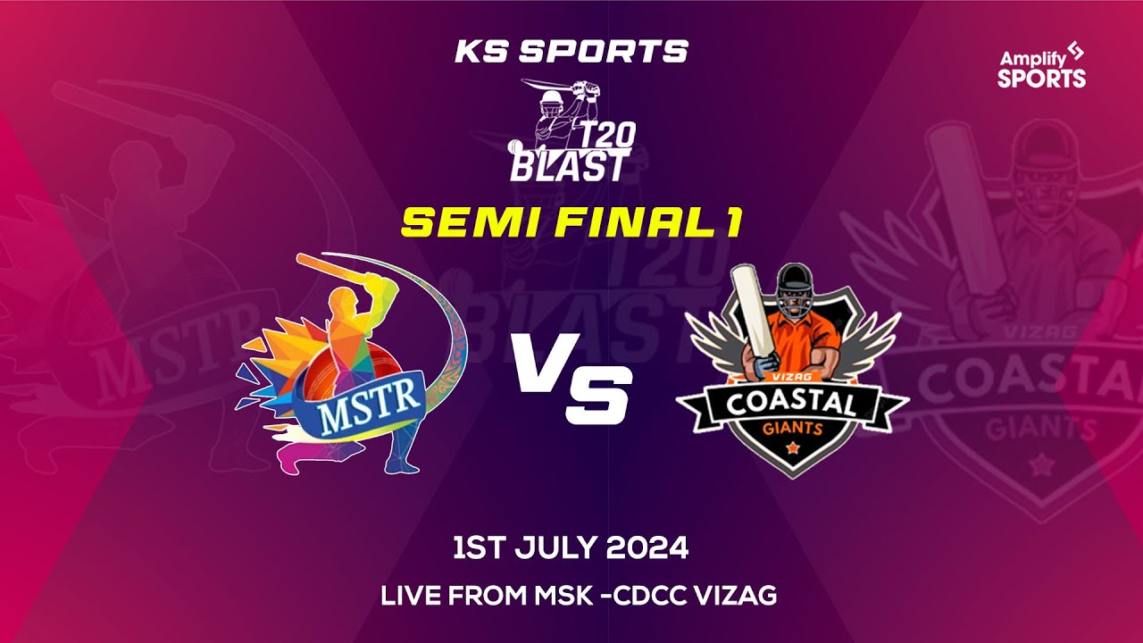 T20 BLAST 2024 1ST SEMI FINALS MSTR VS COSTAL GIANTS VIZAG t20-blast-2024-1st-semi-finals-mstr-vs-costal-giants-vizag