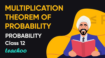 Multiplication Theorem of Probability - Part 5 - Probability Class 12