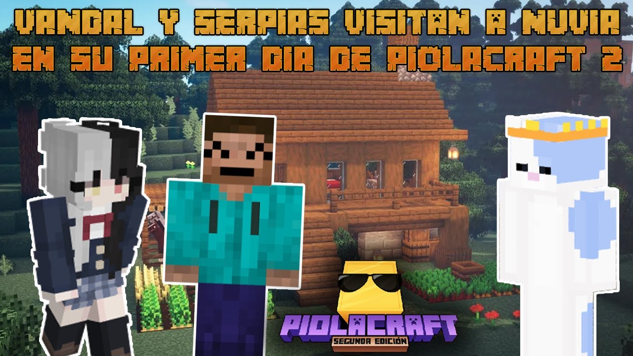 VANDAL y SERPIAS visitan a NUVIA en su PRIMER DIA de PIOLACRAFT 2 😂😅