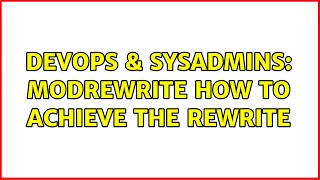 Celebrity DevOps & SysAdmins: modrewrite how to achieve the rewrite Net Worth