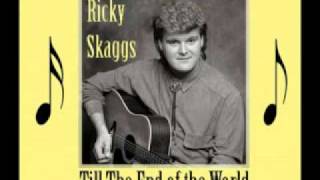 RICKY SKAGGS &amp; Earl Scruggs - Till the End of the World Rolls &#39;Round