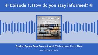 How do you stay informed? English Speak Easy Podcast Episode 1