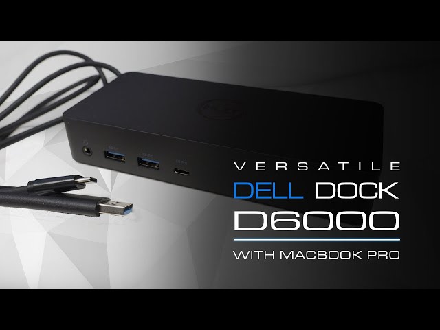 Support for Dell Universal Dock D6000, Overview