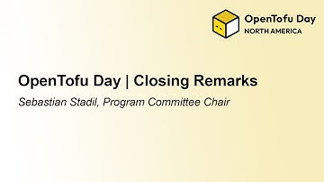 OpenTofu Day | Closing Remarks - Sebastian Stadil, Program Committee Chair