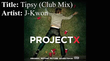 Project X OST [2012] | 03. Tipsy (Club Mix) - J Kwon