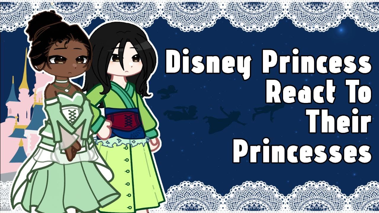 Disney Princess React to Their Princesses // Gacha React // Disney 