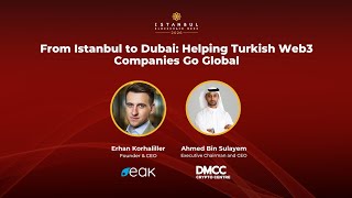 From Istanbul to Dubai: Helping Turkish Web3 Companies Go Global - Ahmed Bin Sulayem & Erhan