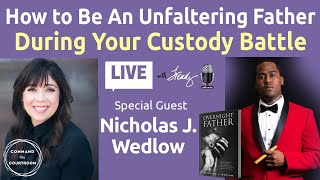 How to Be an Unfaltering Father During Your Child Custody Battle | Nicholas J. Wedlow