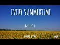 NIKI - Every Summertime (Lyrics) 1 Hour Loop