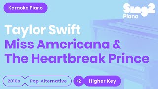 Taylor Swift - Miss Americana & The Heartbreak Prince (Higher Key) Karaoke Piano