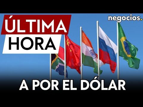&Uacute;LTIMA HORA | Los BRICS abandonar&aacute;n por completo el d&oacute;lar estadounidense en tres a&ntilde;os