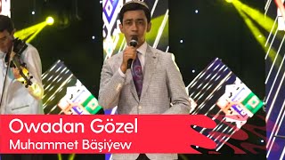 Muhammet Bashiyew - Owadan Gozel | 2023